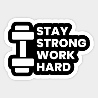 Stay strong work hard gym motivational quote typography design Sticker